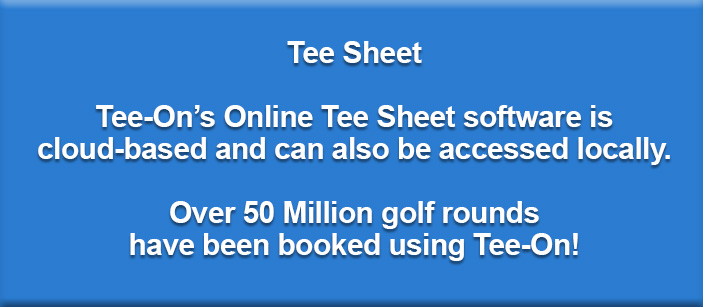 Tee Sheet is cloud based